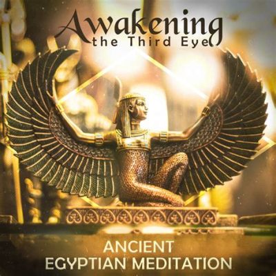  Awakening the Third Eye A Journey into Self-Discovery Through Ancient Egyptian Wisdom