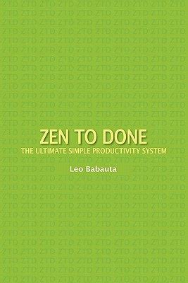  Zen to Done: En Masterpiece of Productivity and Purpose